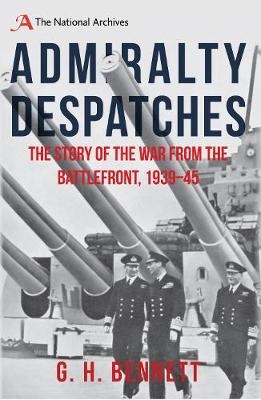 Admiralty Despatches -  G. H. Bennett