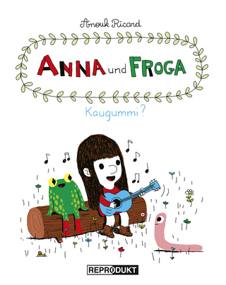Anna und Froga / Anna und Froga ? Kaugummi? - Anouk Ricard