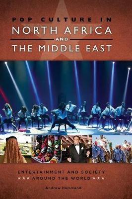 Pop Culture in North Africa and the Middle East - Hammond Andrew Hammond