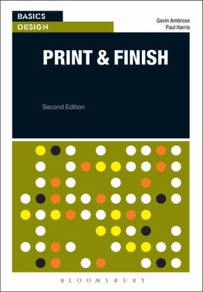 Basics Design: Print and Finish - Ambrose Gavin Ambrose; Harris Paul Harris
