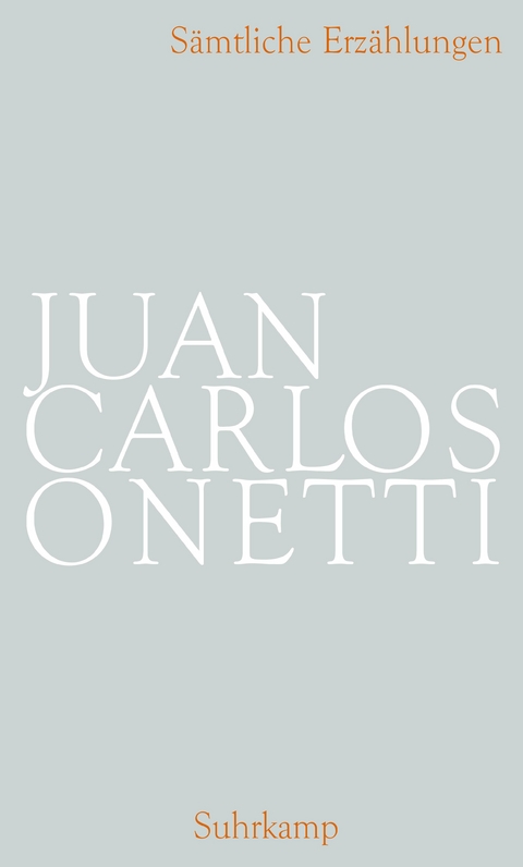 Gesammelte Werke - Juan Carlos Onetti