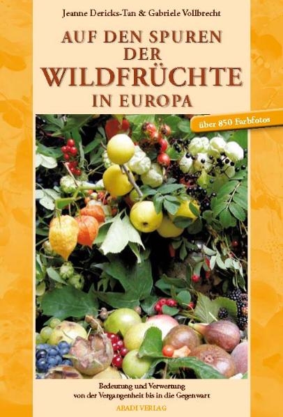 Auf den Spuren der Wildfrüchte in Europa - Jeanne Dericks-Tan, Gabriele Vollbrecht