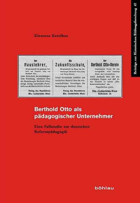 Berthold Otto als pädagogischer Unternehmer - Klemens Ketelhut