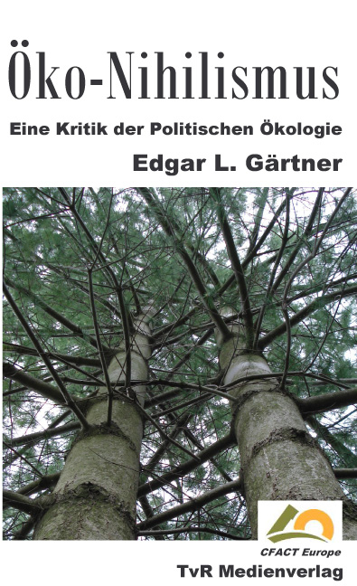 Öko-Nihilismus - Edgar L Gärtner
