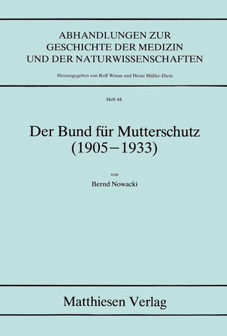 Der Bund für Mutterschutz (1905-1933) - Bernd Nowacki