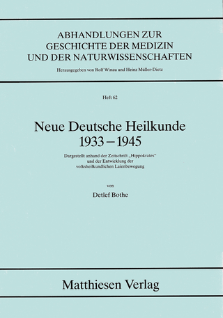 Neue Deutsche Heilkunde 1933-1945 - Detlef Bothe