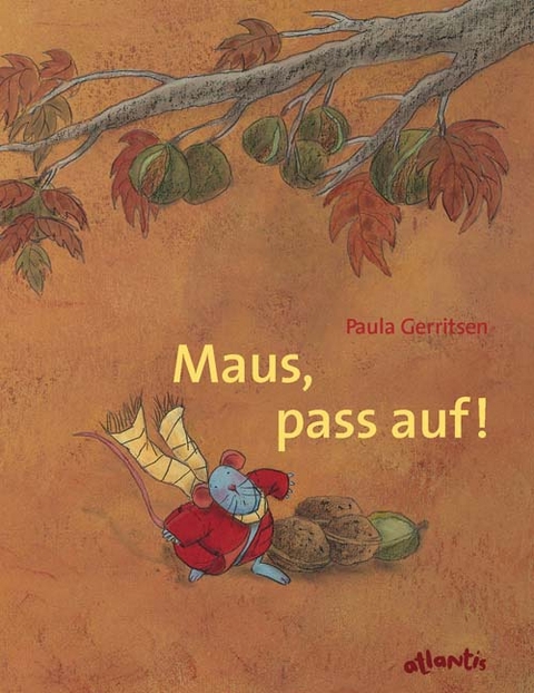 Maus, pass auf! Eine Herbstgeschichte - Paula Gerritsen