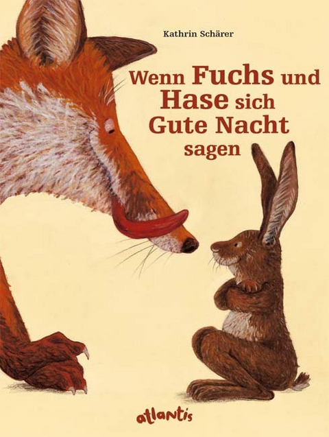 Wenn Fuchs und Hase sich Gute Nacht sagen - Kathrin Schärer