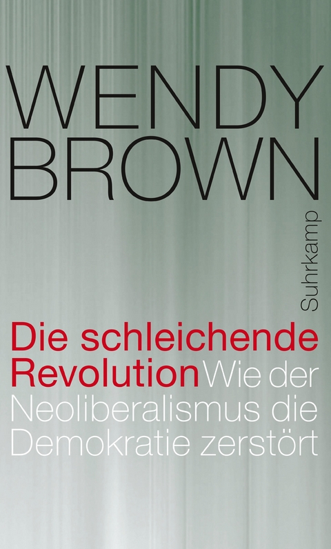 Die schleichende Revolution - Wendy Brown