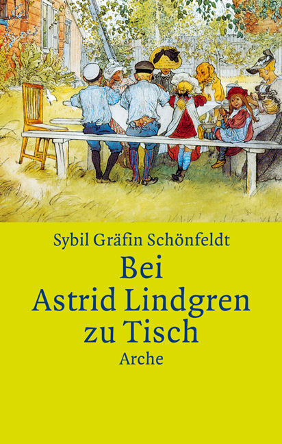 Bei Astrid Lindgren zu Tisch - Sybil Schönfeldt