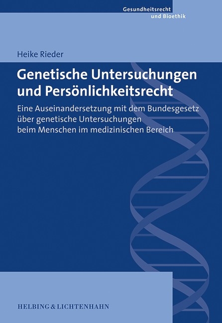 Genetische Untersuchungen und Persönlichkeitsrecht - Heike Rieder
