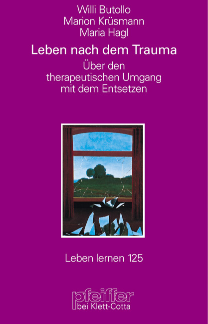 Leben nach dem Trauma (Leben Lernen, Bd. 125) - Willi Butollo, Marion Krüsmann, Maria Hagl