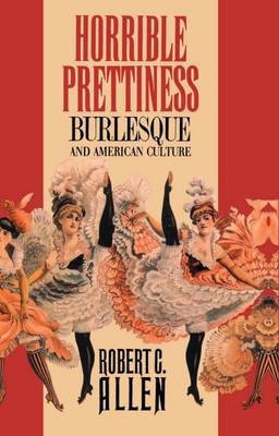 Horrible Prettiness - Robert C. Allen