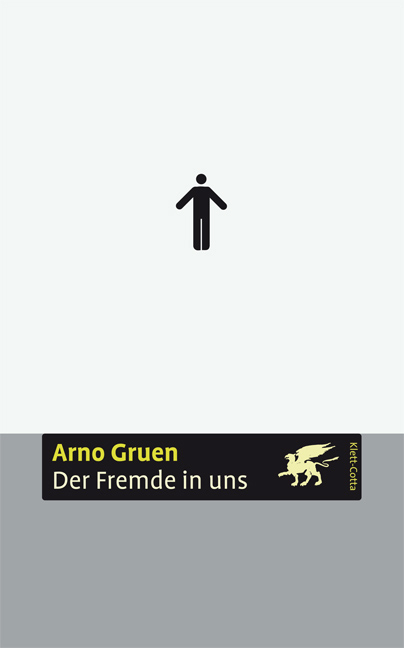 Der Fremde in uns - Arno Gruen