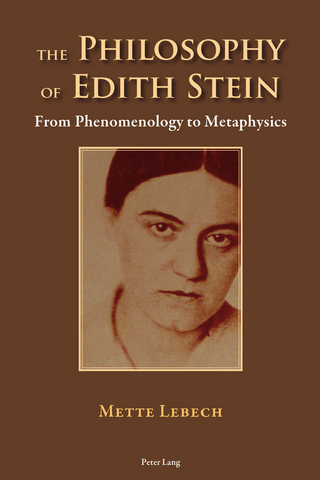 The Philosophy of Edith Stein - Mette Lebech