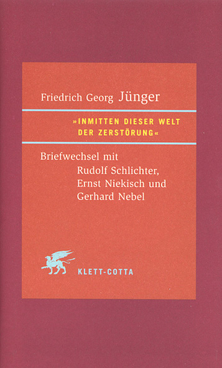 Inmitten dieser Welt der Zerstörung - Friedrich Georg Jünger; Ulrich Fröschle; Volker Haase