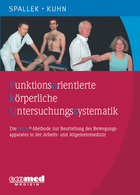 Funktionsorientierte körperliche Untersuchungssystematik - Michael Spallek, Walter Kuhn
