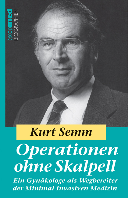 Operationen ohne Skalpell - Kurt Semm