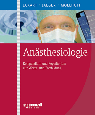 Anästhesiologie - Joachim Eckart; Karsten Jaeger; Thomas Möllhoff