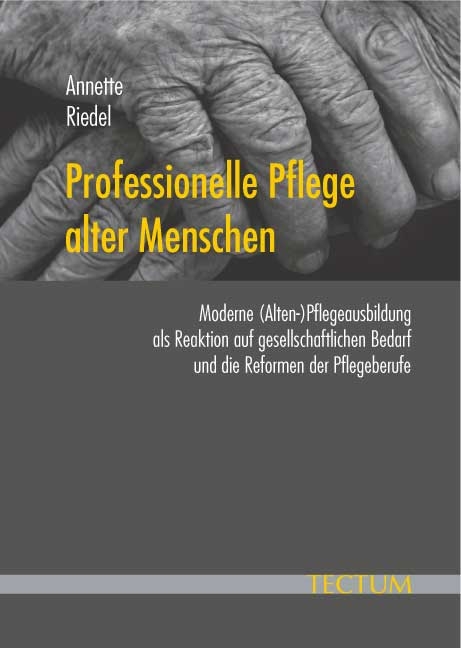 Professionelle Pflege alter Menschen - Annette Riedel