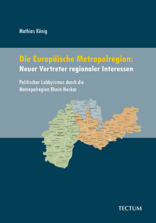 Die Europäische Metropolregion: Neuer Vertreter regionaler Interessen - Mathias König
