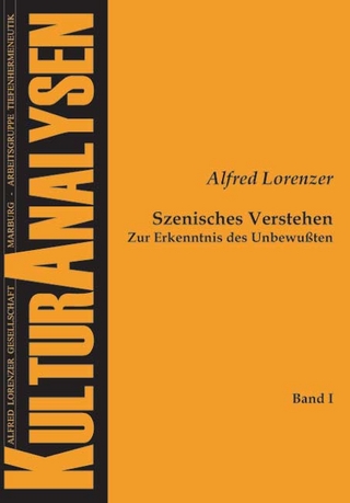 Szenisches Verstehen - Alfred Lorenzer; Ulrike Prokop; Bernard Görlich