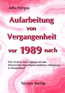 Aufarbeitung von Vergangenheit vor und nach 1989 - Jutta Vergau
