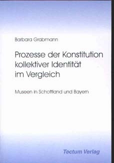 Prozesse der Konstitution kollektiver Identität im Vergleich - Barbara Grabmann