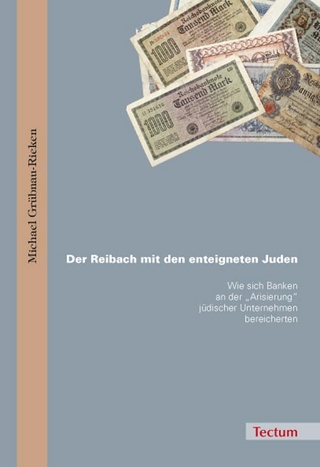 Der Reibach mit den enteigneten Juden - Michael Grübnau-Rieken
