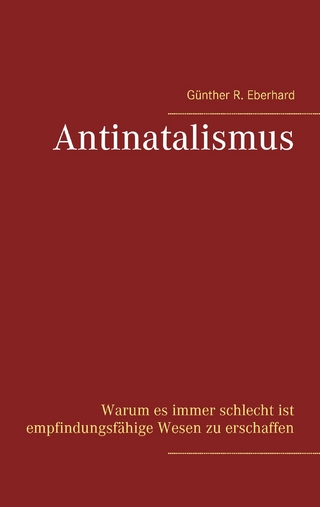 Antinatalismus - Günther R. Eberhard