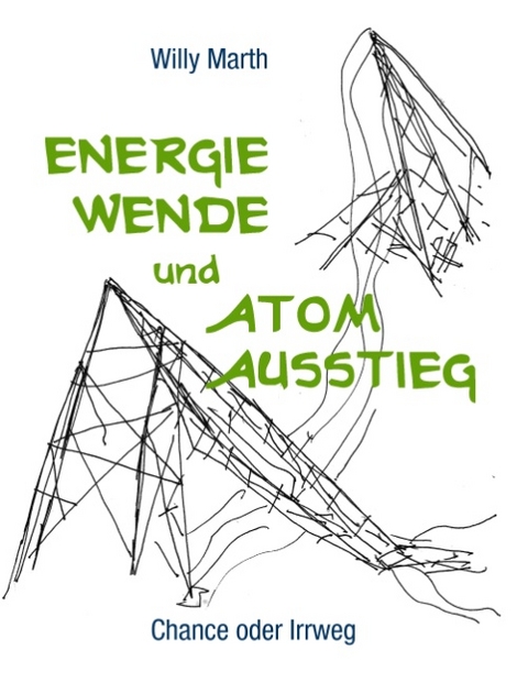 Energiewende und Atomausstieg - Willy Marth
