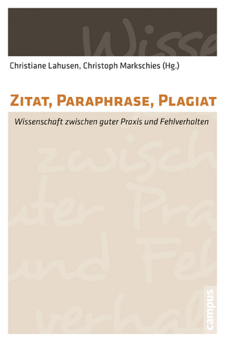 Zitat, Paraphrase, Plagiat - Christiane Lahusen; Christoph Markschies