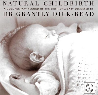 Natural Childbirth - Grantly Dick-Read