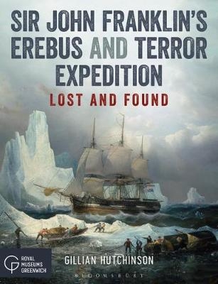 Sir John Franklin’s Erebus and Terror Expedition -  Gillian Hutchinson