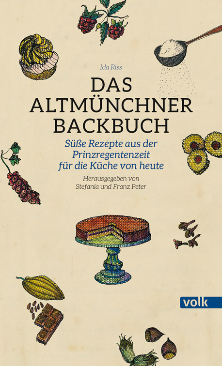 Das Altmünchner Backbuch - Ida Riss