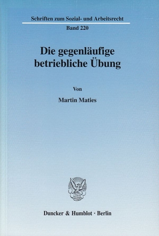Die gegenläufige betriebliche Übung. - Martin Maties