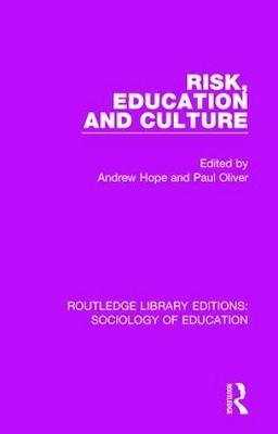 Risk, Education and Culture - Andrew Hope; Paul Oliver