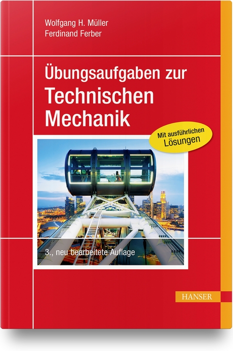 Übungsaufgaben zur Technischen Mechanik - Wolfgang H. Müller, Ferdinand Ferber