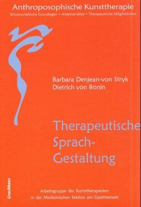 Anthroposophische Kunsttherapie. Wissenschaftliche Grundlagen - Arbeitsansätze... - Barbara Denjean-von Stryk, Dietrich von Bonin