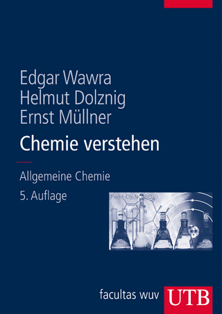 Chemie verstehen - Edgar Wawra; Helmut Dolznig; Ernst Müllner