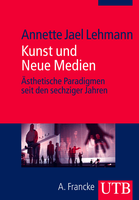 Kunst und Neue Medien - Annette J. Lehmann
