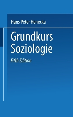 Grundkurs Soziologie - Hans Peter Henecka