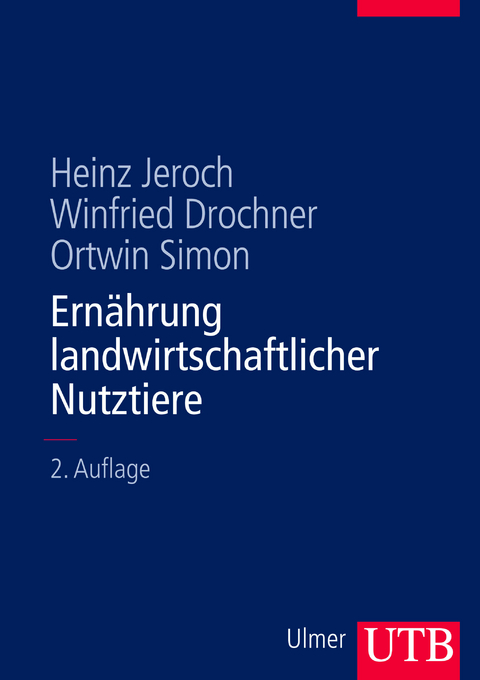 Ernährung landwirtschaftlicher Nutztiere - Heinz Jeroch, Winfried Drochner, Ortwin Simon