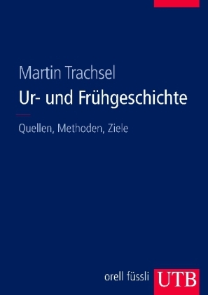Ur- und Frühgeschichte - Martin Trachsel