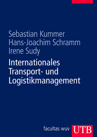 Internationales Transport- und Logistikmanagement - Sebastian Kummer; Hans-Joachim Schramm; Irene Sudy