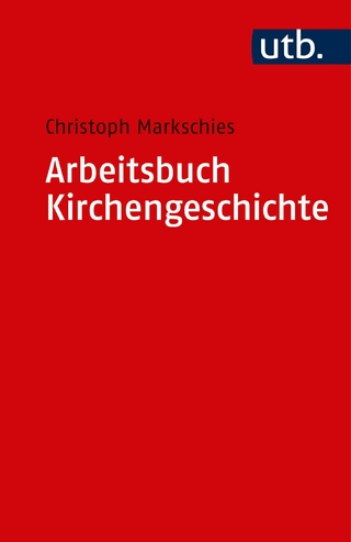 Arbeitsbuch Kirchengeschichte - Christoph Markschies