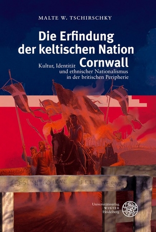 Die Erfindung der keltischen Nation Cornwall - Malte W Tschirschky