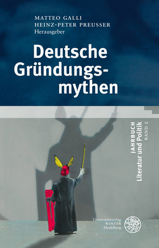 Deutsche Gründungsmythen - Matteo Galli; Heinz-Peter Preußer