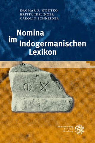 Nomina im Indogermanischen Lexikon - Dagmar S. Wodtko; Britta Irslinger; Carolin Schneider