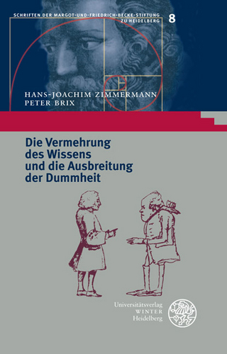 Die Vermehrung des Wissens und die Ausbreitung der Dummheit - Hans-Joachim Zimmermann; Peter Brix